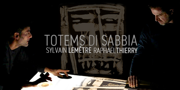 Totems di sabbia-with Sylvain Lemêtre